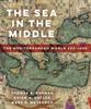 Книга The Sea In the Middle : The Mediterranean World, 650???1650