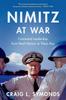 Книга Nimitz At War : Command Leadership from Pearl Harbor To Tokyo Bay