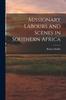 Книга Missionary Labours and Scenes In Southern Africa