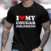 2024 Летняя мужская футболка I Love My Cougar Girlfriend Tees Короткие рукава Модная футболка большого размера Смешная одежда Повседневные топы Harajuku