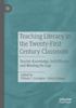 The Teaching Literacy In the Twenty-First Century Classroom : Teacher Knowledge, Self-Efficacy, and Minding the Gap Book