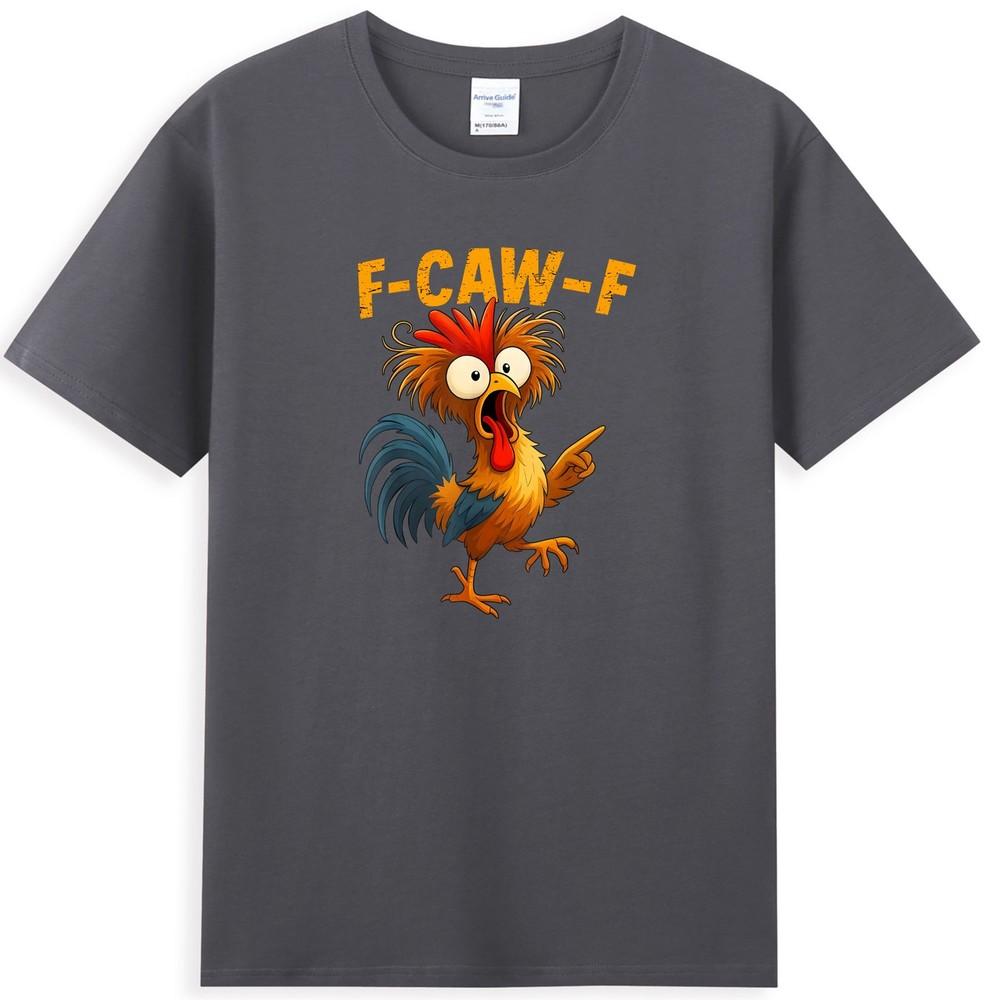 F Caw F Rooster Funny Bird Fcawf Chicken Whisperer Fawk Off Tshirt