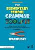 The The Elementary School Grammar Toolkit : Using Mentor Texts To Teach Standards-Based Language and Grammar In Grades 3???5 Book