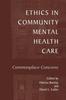 Книга Ethics In Community Mental Health Care : Commonplace Concerns