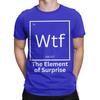 Leisure Wtf The Eleunisext Of Suprise Tshirts Unisex Crewneck Pure Cotton T Shirt Short Sleeve Tee Shirt Graphic Printed Tops