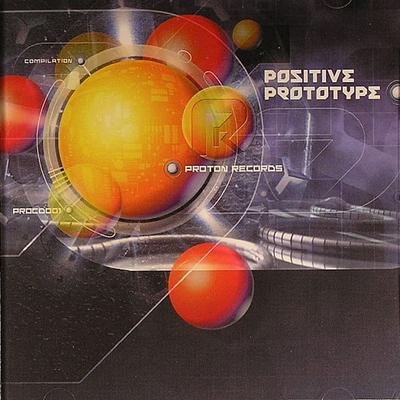 CD РАЗНЫЕ ИСПОЛНИТЕЛИ - Positive Prototype  PROCD001 Proton Records 2005 Не из Японии Танцевальная и Электронная Музыка Б/У