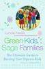 Книга Green Kids, Sage Families : The Ultimate Guide To Raising Your Organic Kids