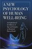 Книга A New Psychology of Human Well-Being: an Exploration of the Influence of EGO-Soul Dynamics On Mental and Physical Health
