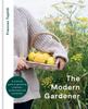 Книга The Modern Gardener : A Practical Guide To Gardening Creatively, Productively and Sustainably