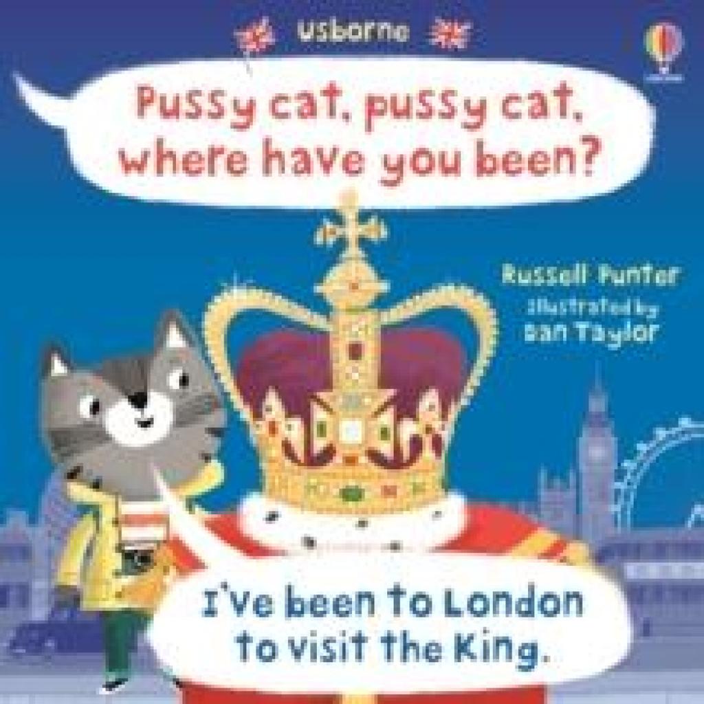 Pussy cat pussy cat where have you been Ive been to London to visit the King by Russell Punter... 9781805313076