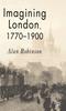 Книга Imagining London, 1770-1900