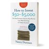 Как инвестировать от 50 до 5 000 долларов: Пошаговый план для начинающего инвестора по низкорисковым вложениям в современной экономике, десятое издание от Нэнси Даннан