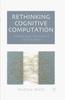 The Rethinking Cognitive Computation : Turing and the Science of the Mind Book