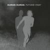 Duran Duran - Future Past - (Полное издание) [ВИНИЛОВАЯ ПЛАСТИНКА]