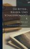 Книга Die Ritter-, Rauber- Und Schauerromantik : Zur Geschichte Der Deutschen Unterhaltungs-Literatur
