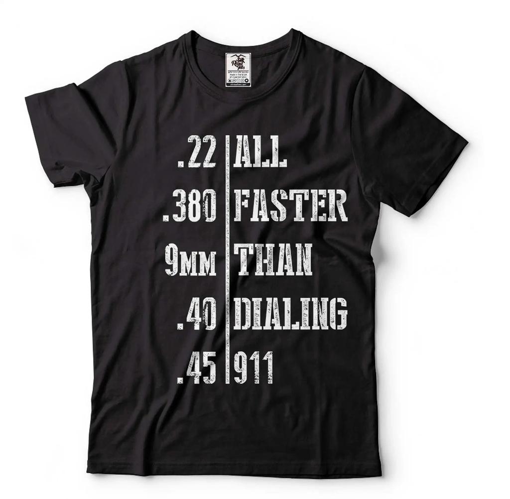 All Faster Than Dialing 911 Shirt Pro Gun Second 2nd Amendment Shirt Ammos Shirt