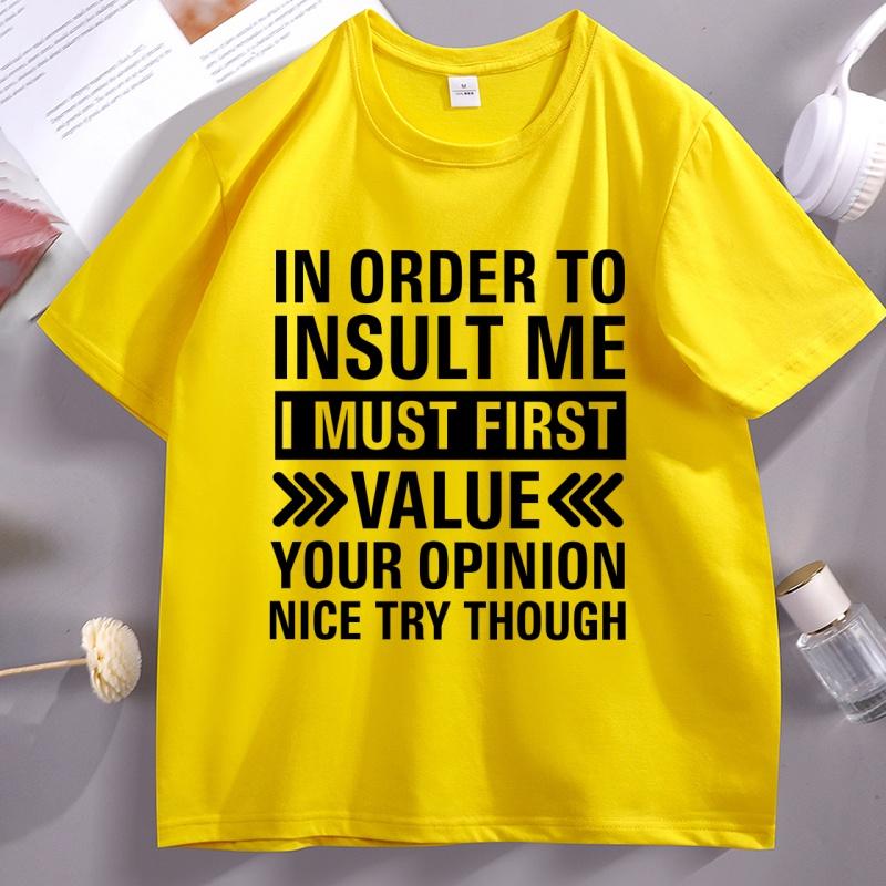 In Order To Insult Me I Must First TShirt Funny Saying Graphic T Shirts Round Neck Cotton Printed Short Sleeve Tshirt Clothes