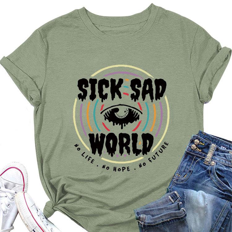 Fashion loose shortsleeved Tshirt sick sad world no life no hope printed summer new crewneck Womens top with casual pullover