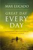 The GREAT DAY EVERY DAY : Navigating Life's Challenges with Promise and Purpose Book