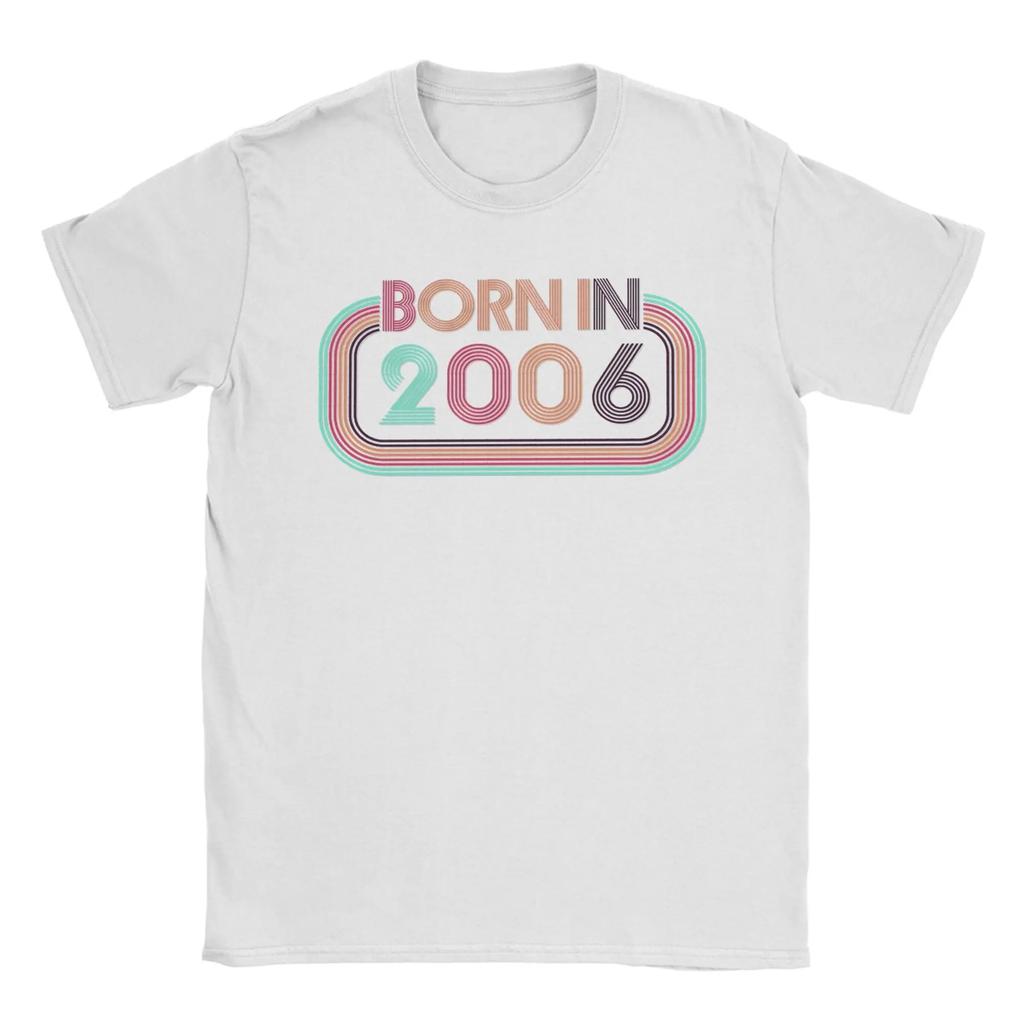 Born in 2006 20th Birthday Gift 20 Years Old T Shirts for Unisex Pure Cotton Casual TShirt Crew Neck Tees Short Sleeve Clothing