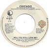 7inch Record CHICAGO - Will You Still Love Me? / 25 Or 6 T 9285127 Warner Bros. Re 1986 Canada Pop Used