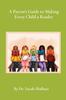 Книга A Parent's Guide To Making Every Child a Reader : Strategies for Helping Struggling Readers Over Third Grade
