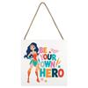 Be Your Own Hero Wooden Block