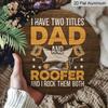 2D Flat, 1pc 7.87x7.87 Inch Round French Aluminum Sign, Vintage Decorative Plaque with the Phrase "I Have Two Titles: Dad and Roofer", "Dad and