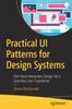Книга Practical UI Patterns for Design Systems : Fast-Track Interaction Design for a Seamless User Experience