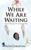 Книга While We Are Waiting