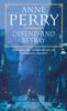 Книга Defend and Betray (William Monk Mystery, Book 3) : An Atmospheric and Compelling Victorian Mystery