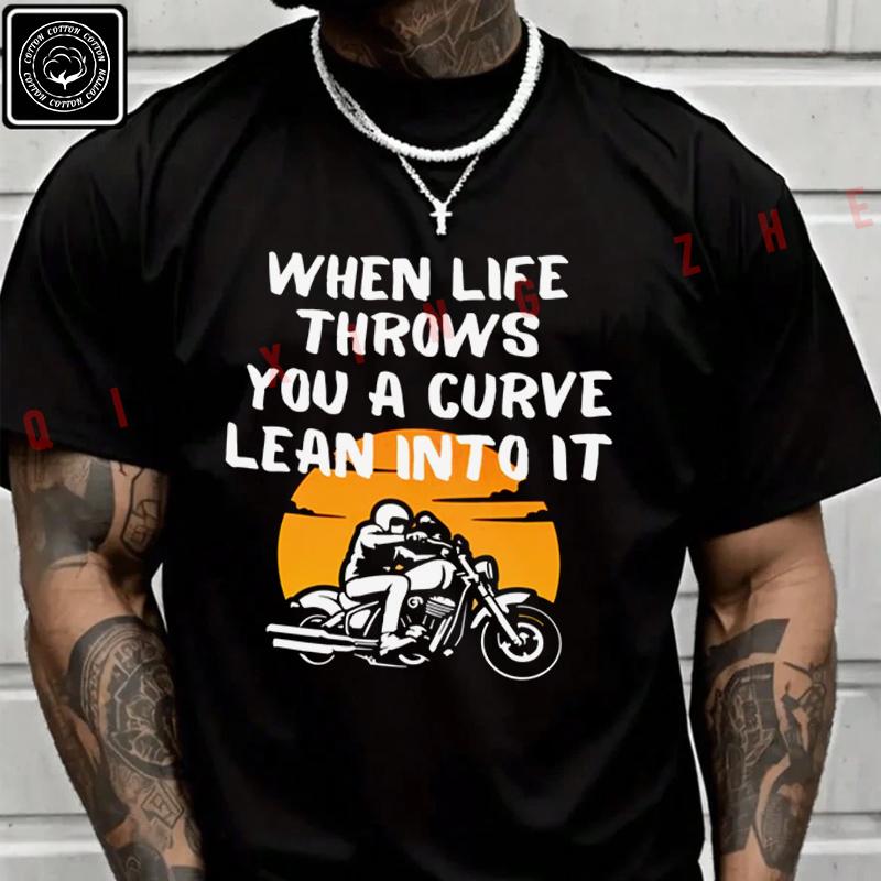 2026 Men T Shirt Funny Motorcycle - When Life Throws You A Curve Lean Into It T-Shirt Men‘s Summer Short Sleeve Tops Tee