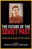 Книга The Future of the Soviet Past : The Politics of History In Putin's Russia