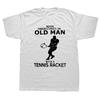 Never Underestimate Old Man With Tennis Racket T-Shirt Unisex Unisex  Plus Size O-Neck Daily Casual Oversized Unisex Tees