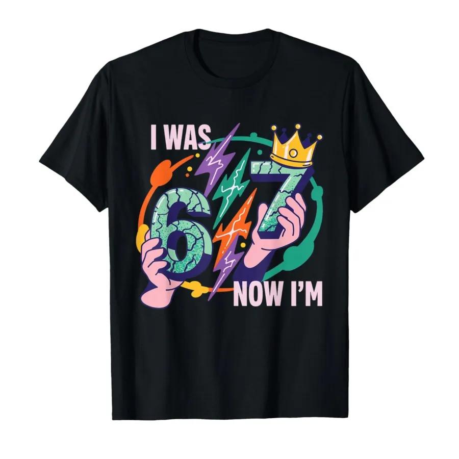 I was 6 Now Im 7 7th Birthday 6 7 Birthday Boys Tshirt For Men Women 100 Cotton T Shirts Short Sleeve Tops 04171
