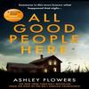 All Good People Here by Ashley Flowers Paperback Book 9780008503130