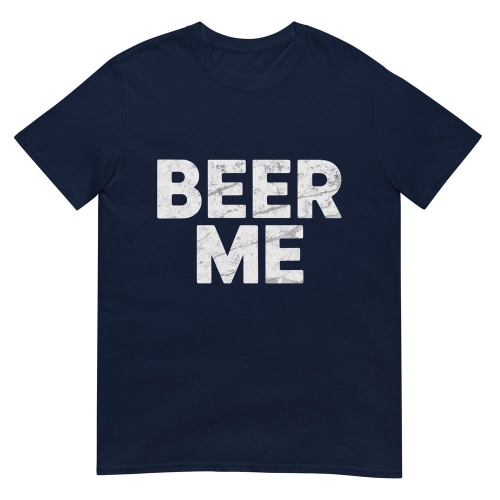 Beer Me Its My Birthday Funny Beer Drinking Party Humor Tshirt