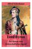Книга Lord Byron - Der Roman Einer Leidenschaftlichen Jugend : Das Seltsame Schicksal Des Ber Hmten Dichters (Romanbiografie)