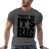 Trust Me Its Big Tshirt Summer Holiday Casual Tee