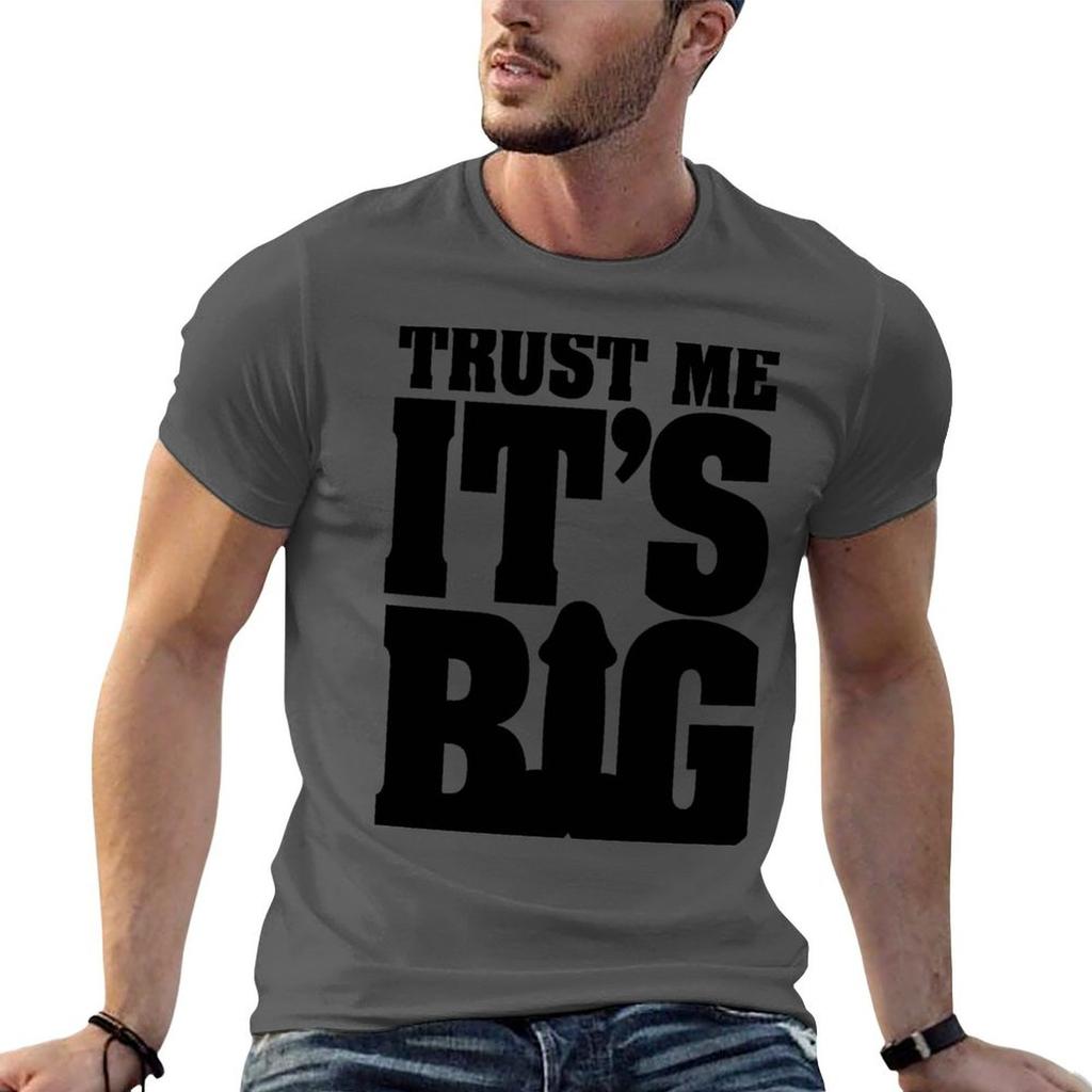 Trust Me Its Big Tshirt Summer Holiday Casual Tee