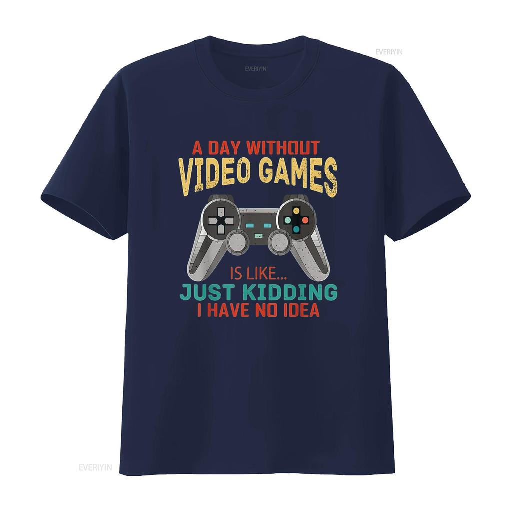 Mens A Day Without Video Games Is Like Funny Gamer Gaming T Shirt White Large vintage Washed Versatile fashion homme Stretched
