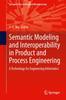 Книга Semantic Modeling and Interoperability In Product and Process Engineering : A Technology for Engineering Informatics