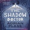 The Shadow Doctor by Adrian Plass Paperback Book 9781444745498