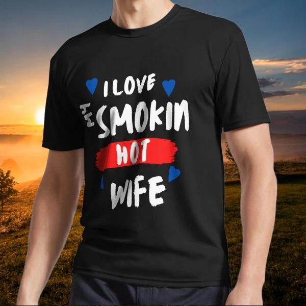 New item I Love My Smokin Hot Wife Active Logo T-Shirt Funny Size S to 5XL
