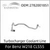 A2782001851 2782001851 Трубка охлаждения турбокомпрессора для Benz W218 CLS550 2011-