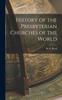Книга History of the Presbyterian Churches of the World