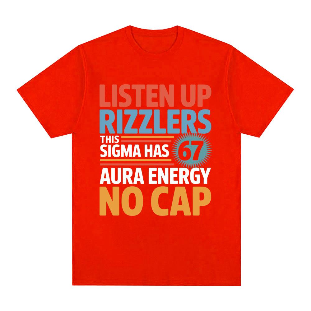 Listen Up Rizzlers This Sigma Has 67 Aura Energy No Cap Funny Letter Tshirt Unisexs Cotton Casual Short Sleeve T Shirt Streetwear