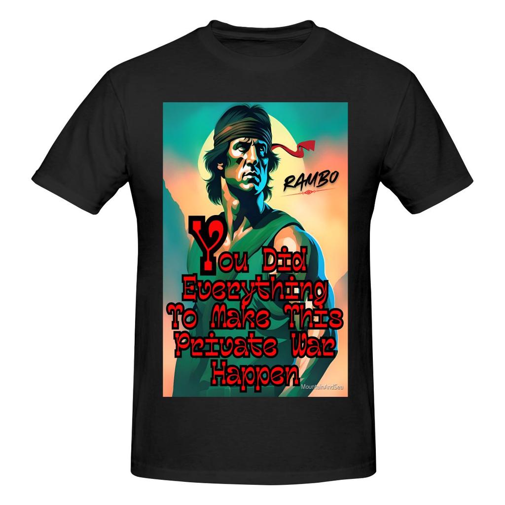 Funny Rambo First Blood Quote Unisexs Tshirt Printed Tops Are Loose And Slim Fit Unisexs Tshirts