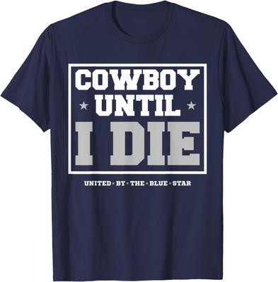 Cowboy Until I Die T-Shirt