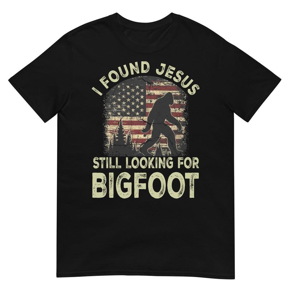 I Found Jesus Still Looking Bigfoot Funny Summer Christian TShirt